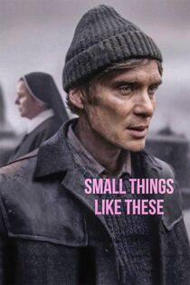 دانلود فیلم Small Things Like These 2024