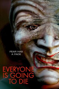 دانلود فیلم Everyone Is Going to Die 2024 (همه خواهند مرد) زیرنویس فارسی دانلود فیلم Everyone Is Going to Die 2024 (همه خواهند مرد) زیرنویس فارسی