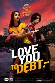 دانلود فیلم عاشقانه Love You to Debt 2024