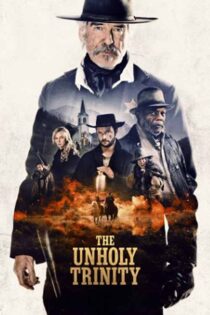 دانلود فیلم The Unholy Trinity 2024
