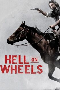 دانلود سریال Hell on Wheels با زیرنویس فارسی