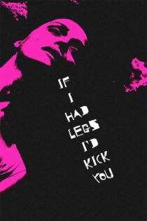 دانلود فیلم If I Had Legs I'd Kick You با زیرنویس فارسی