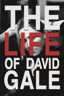 دانلود فیلم The Life of David Gale 2003 با دوبله فارسی