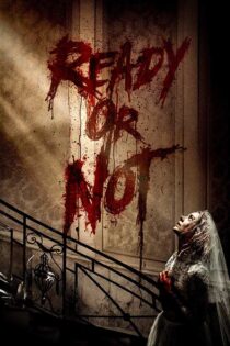 دانلود فیلم Ready or Not 2019 (آماده باشی یا نه ۱) دوبله فارسی دانلود فیلم Ready or Not 2019 (آماده باشی یا نه ۱) دوبله فارسی